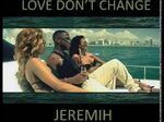 Love Dont Change - Jeremih (All About You) - YouTube